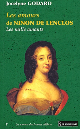 Jocelyne Godard - Les amours de Ninon de Lenclos - Les mille amants.