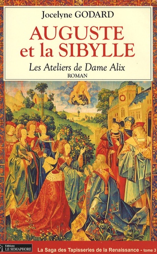 Jocelyne Godard - Les Ateliers de Dame Alix Tome 3 : Auguste et la Sibylle.