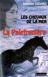 Jocelyne Godard - Les chevaux de la mer Tome 1 : La Palefrenière.