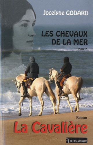Jocelyne Godard - Les chevaux de la mer Tome 2 : La Cavalière.
