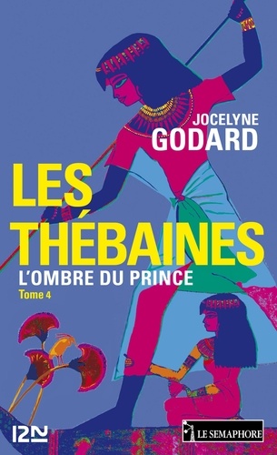 Les Thébaines - tome 4 - L'ombre du prince de Jocelyne Godard - ePub -  Ebooks - Decitre