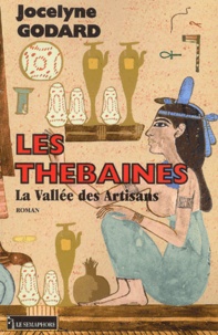 Jocelyne Godard - Les Thébaines Tome 8 : La vallée des artisans.