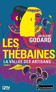 Jocelyne Godard - Les Thébaines - tome 8 - La Vallée des Artisans.