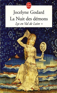 Jocelyne Godard - Lys en Val de Loire Tome 1 : La Nuit des démons.