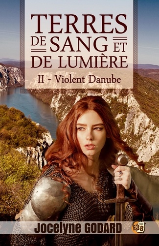 Violent Danube. Terres de sang et de lumière - Tome 2