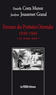 Femmes des Pyrénées-Orientales 1939-1945