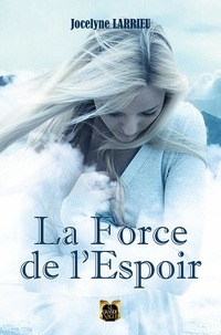 Jocelyne Larrieu - La Force de l'Espoir.