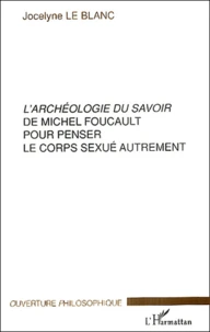 L'archéologie du savoir de Michel Foucault pour penser le corps sexué autrement