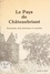 Le Pays de Châteaubriant. Promenades, lieux historiques et curiosités