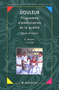 Douleur. Programme D'Amelioration De La Qualite, Mode D'Emploi