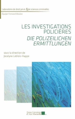 Jocelyne Leblois-Happe - Les investigations policières.