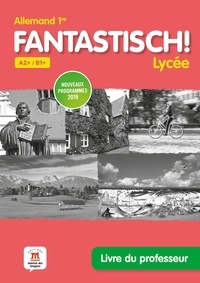 Téléchargement gratuit de fichiers iBook ebooks Allemand 1re A2+/B1+ Fantastisch! Lycée  - Livre du professeur iBook (French Edition)