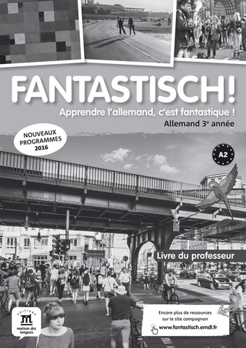 Allemand 3e année A2 Fantastisch!. Livre du professeur  Edition 2017