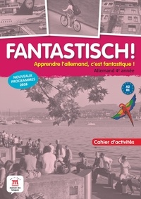 Livres au format pdf à télécharger Allemand 4e année A2-B1 Fantastisch!  - Cahier d'activités par Jocelyne Maccarini 9782356855169 en francais