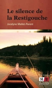 Jocelyne Mallet-Parent - Le silence de la Restigouche.
