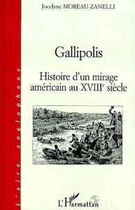 Gallipolis. Histoire d'un mirage américain au XVIIIème siècle
