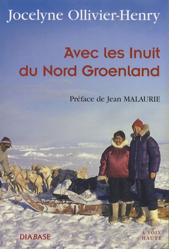 Jocelyne Ollivier-Henry - Avec les Inuit du Nord Groenland.