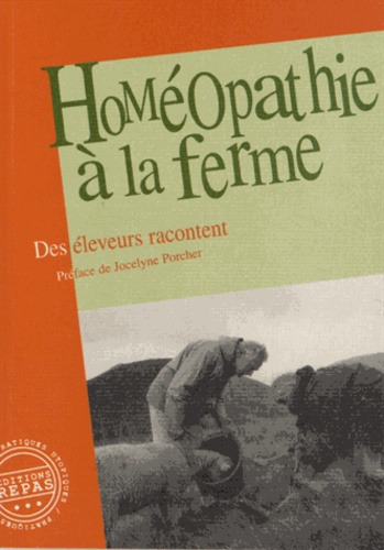 Jocelyne Porcher - Homéopathie à la ferme - Des éleveurs racontent.