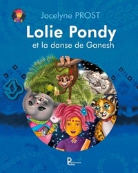 Jocelyne Prost - Lolie Pondy et la danse de Ganesh.