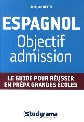 Jocelyne Reith - Espagnol : objectif admission.