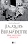 Jacques et Bernadette. Une histoire d'amour