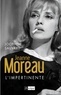 Jocelyne Sauvard - Jeanne Moreau l'impertinente.