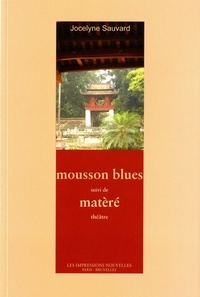 Jocelyne Sauvard - Mousson Blues suivi de Matèré.