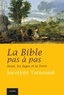 Jocelyne Tarneaud - La Bible pas à pas - Tome 4, Josué, les Juges et la Terre.