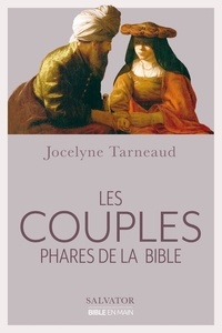 Jocelyne Tarneaud - Les couples phares de la Bible.