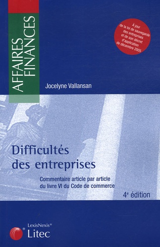 Jocelyne Vallansan - Difficultés des entreprises - Commentaire article par article du livre IV du Code de commerce.