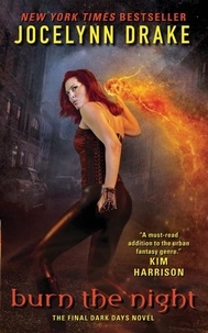 Jocelynn Drake - Burn the Night - The Final Dark Days Novel.