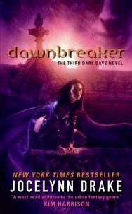 Jocelynn Drake - Dawnbreaker - The Third Dark Days Novel.
