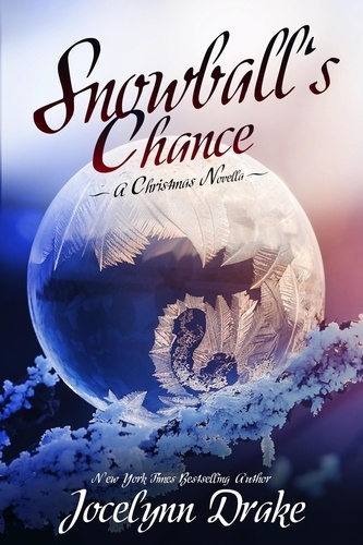  Jocelynn Drake - Snowball's Chance - Ice &amp; Snow Christmas, #3.