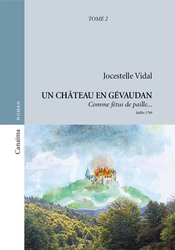 Jocestelle Vidal - Un château en Gévaudan Tome 2 : Comme fétus de paille.