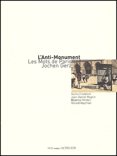 Jochen Gerz - L'Anti-Monument. Les Mots De Paris.