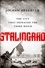 Stalingrad. The City that Defeated the Third Reich