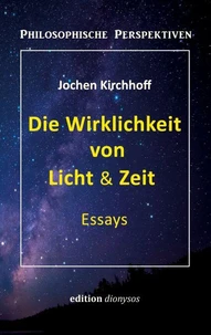 Die Wirklichkeit von Licht &amp; Zeit