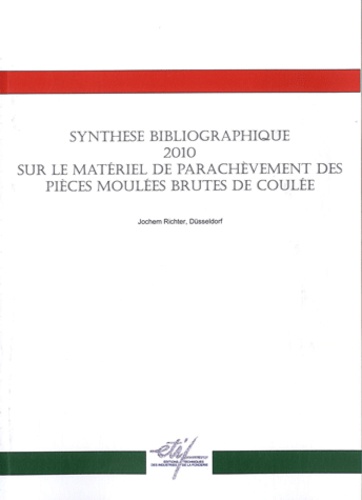 Jochen Richter et  Düsseldorf - Synthèse bibliographique 2010 sur le matériel de parachèvement des pièces moulée.