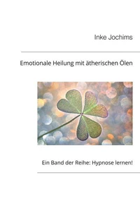 Emotionale Heilung mit Duftölen