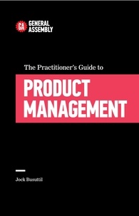 Jock Busuttil - The Practitioner's Guide To Product Management.