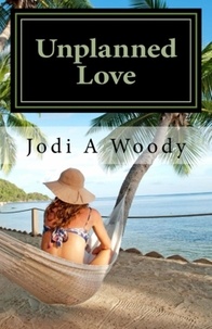  Jodi A Woody - Unplanned Love - Savage Love, #2.