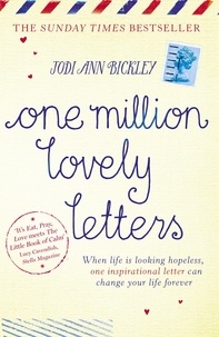 Jodi Ann Bickley - One Million Lovely Letters - When life is looking hopeless, one inspirational letter can change your life forever.