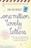 One Million Lovely Letters. When life is looking hopeless, one inspirational letter can change your life forever