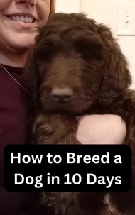  Jodi Chow - How to Breed a Dog in 10 Days.