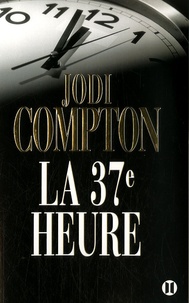 Jodi Compton - La 37e heure.