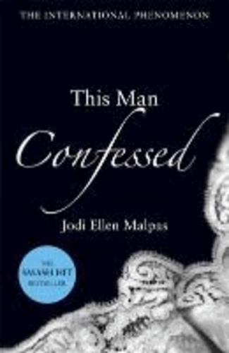 Jodi Ellen Malpas - This Man 3. This Man Confessed.