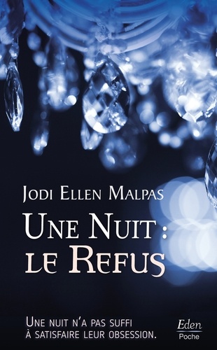 Jodi Ellen Malpas - Une nuit  : Le refus.
