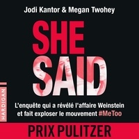 Jodi Kantor et Megan Twohey - She Said : Les dessous de l'enquête qui a révélé l'affaire Weinstein.