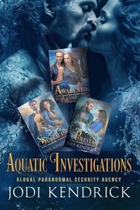  Jodi Kendrick - Aquatic Investigations - The Global Paranormal Security Agency: Aquatic Investigations, #3.5.