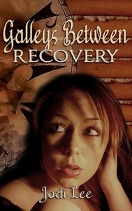  Jodi Lee - Galleys Between - Recovery - Galleys Between, #1.